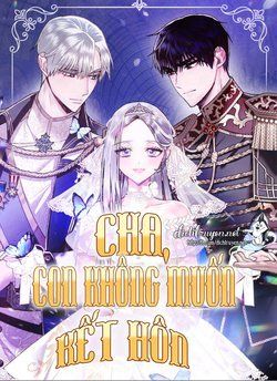 Bìa truyện Cha Ơi Con Không Muốn Kết Hôn Đâu